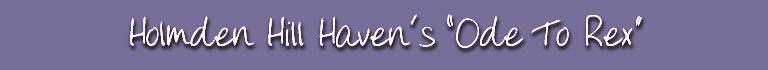 Holmden Hill Haven's "Ode To Rex"